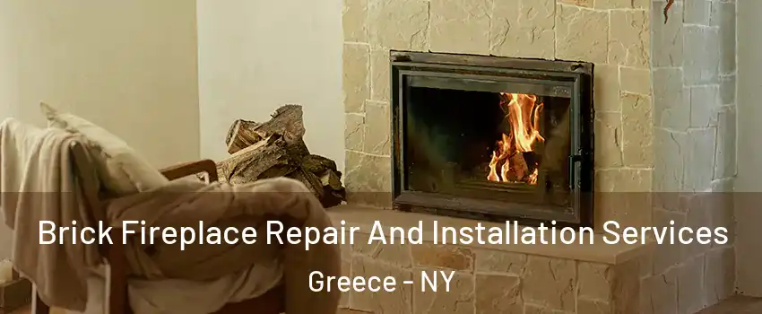  Brick Fireplace Repair And Installation Services Greece - NY