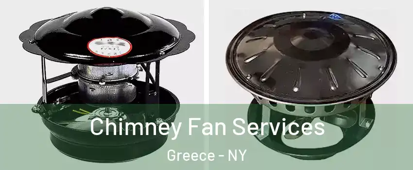  Chimney Fan Services Greece - NY