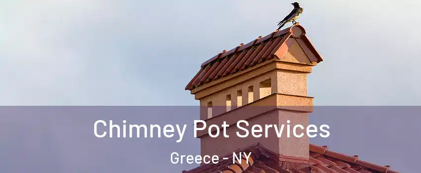  Chimney Pot Services Greece - NY
