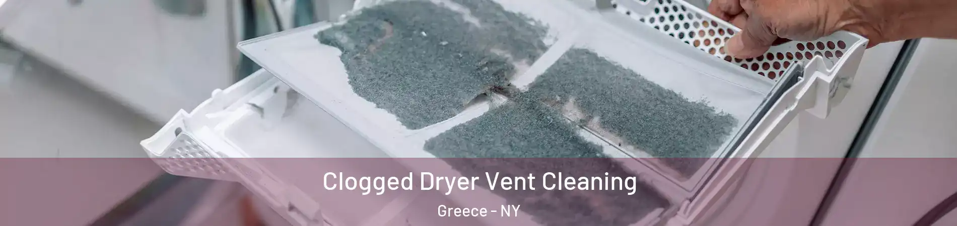  Clogged Dryer Vent Cleaning Greece - NY