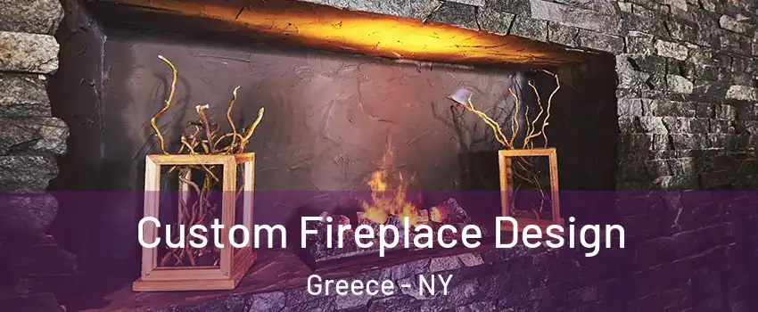  Custom Fireplace Design Greece - NY