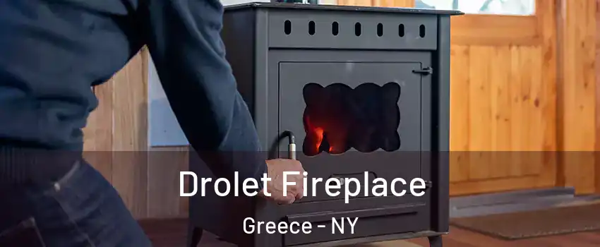  Drolet Fireplace Greece - NY