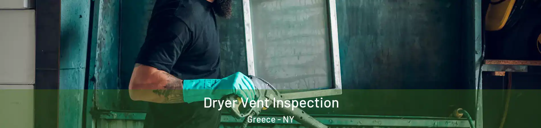  Dryer Vent Inspection Greece - NY