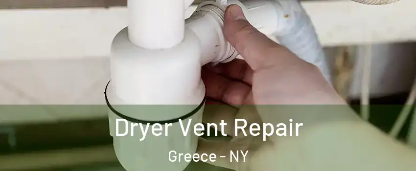  Dryer Vent Repair Greece - NY