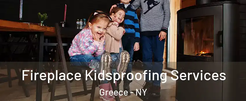  Fireplace Kidsproofing Services Greece - NY