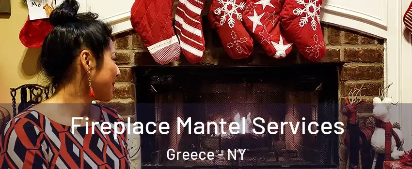  Fireplace Mantel Services Greece - NY