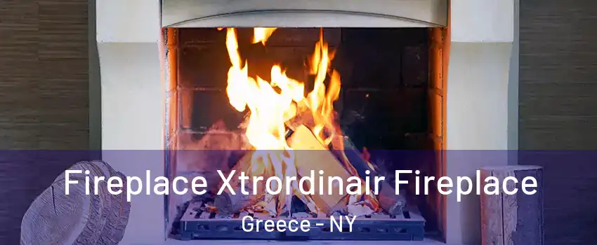  Fireplace Xtrordinair Fireplace Greece - NY