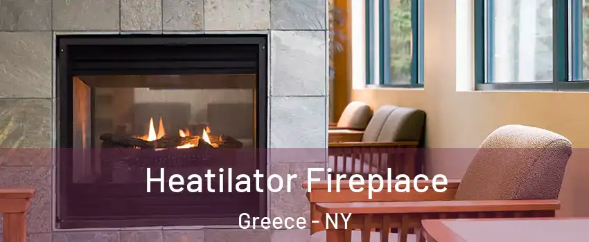  Heatilator Fireplace Greece - NY
