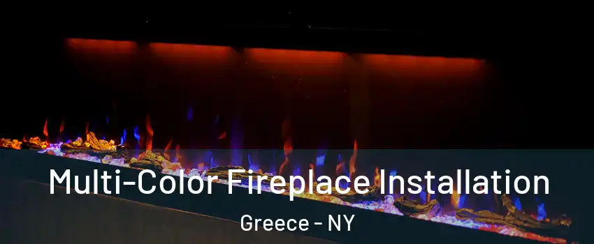  Multi-Color Fireplace Installation Greece - NY