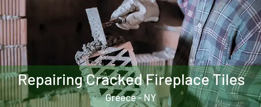  Repairing Cracked Fireplace Tiles Greece - NY