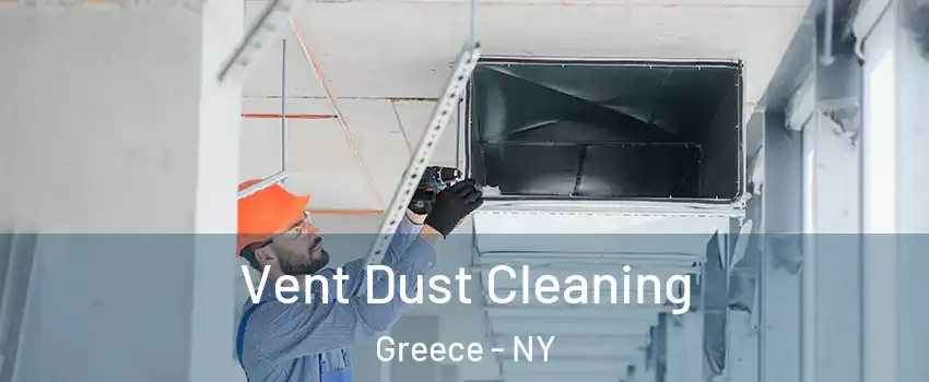  Vent Dust Cleaning Greece - NY