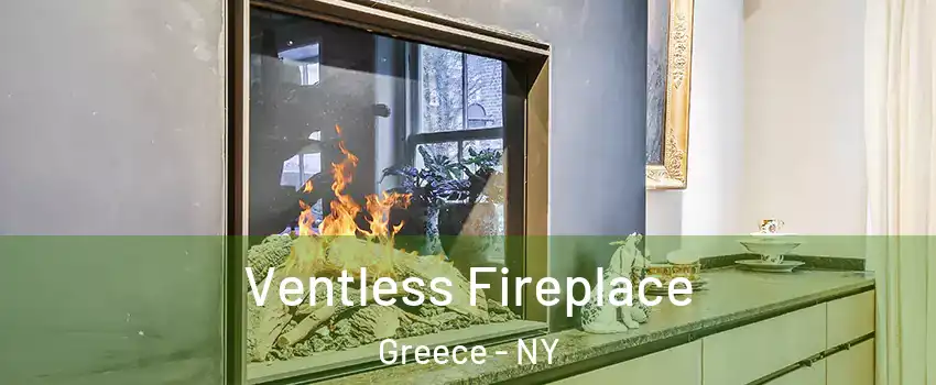  Ventless Fireplace Greece - NY
