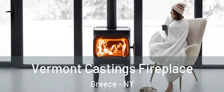  Vermont Castings Fireplace Greece - NY