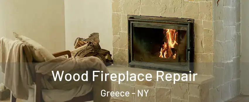  Wood Fireplace Repair Greece - NY