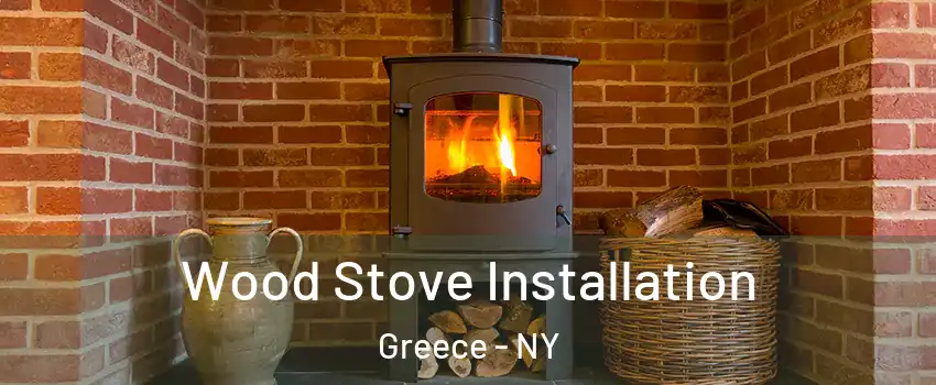  Wood Stove Installation Greece - NY
